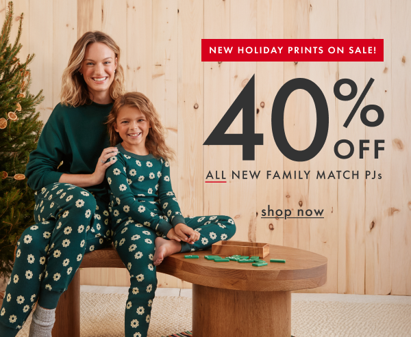 NEW HOLIDAY PRINTS ON SALE! 40% OFF ALL NEW FAMILY MATCH PJs | shop now