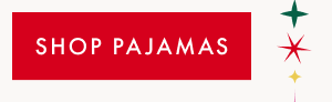 SHOP PAJAMAS