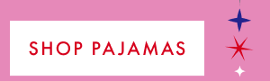 SHOP PAJAMAS