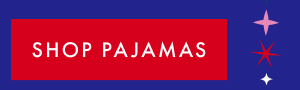 SHOP PAJAMAS