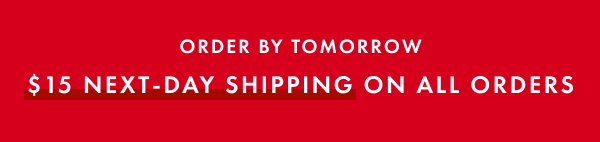 Order by tomorrow. $15 Next-Day Shipping on all Orders.