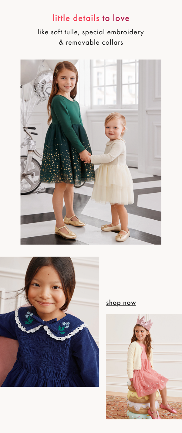 Little details to love like soft tulle, special embroidery and removable collars. Shop now.
