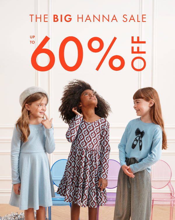 The big hanna sale. Up to 60% off.