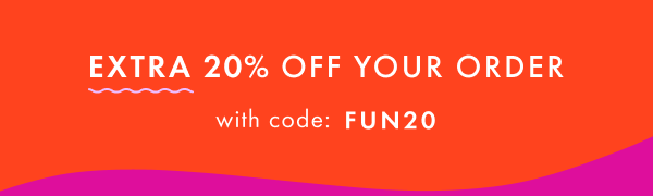 Extra 20% off Your Order with code: FUN20