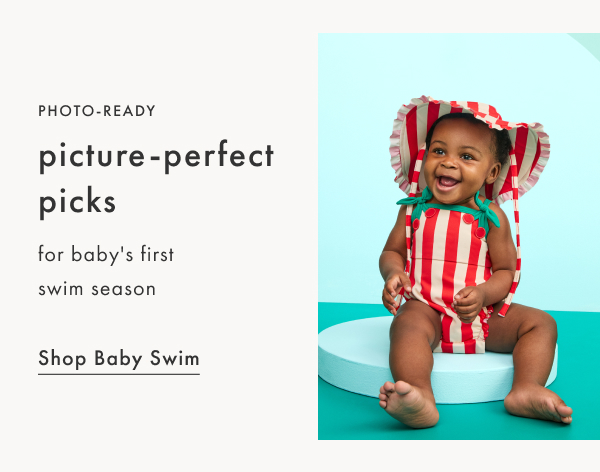 Photo-ready picture-perfect picks. For baby's first swim season. Shop Baby Swim.