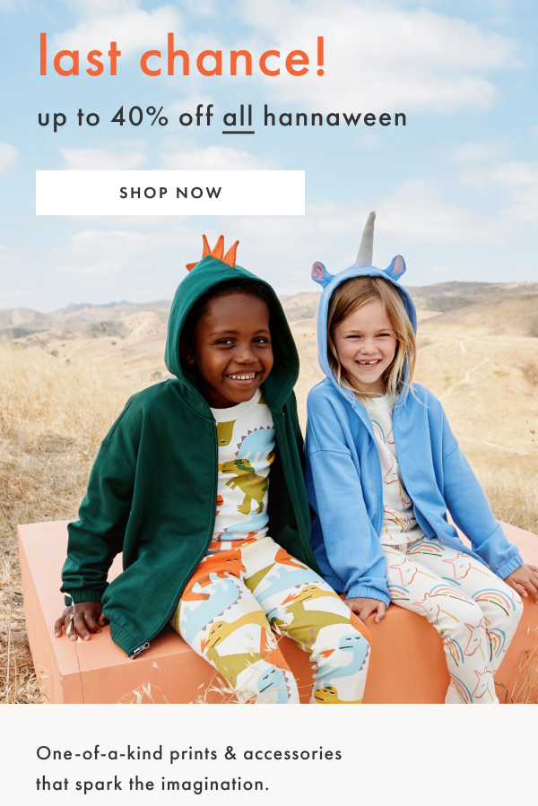 LAST CHANCE! up to 40% off all hannaween | SHOP NOW