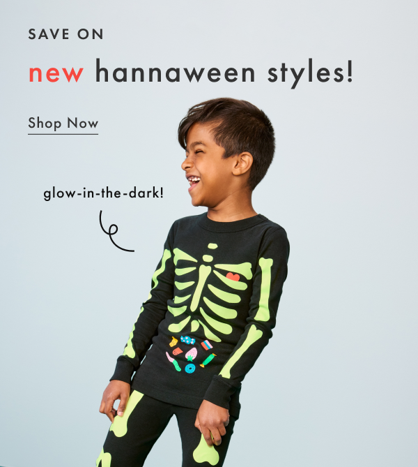 SAVE ON new hannaween styles! Shop Now