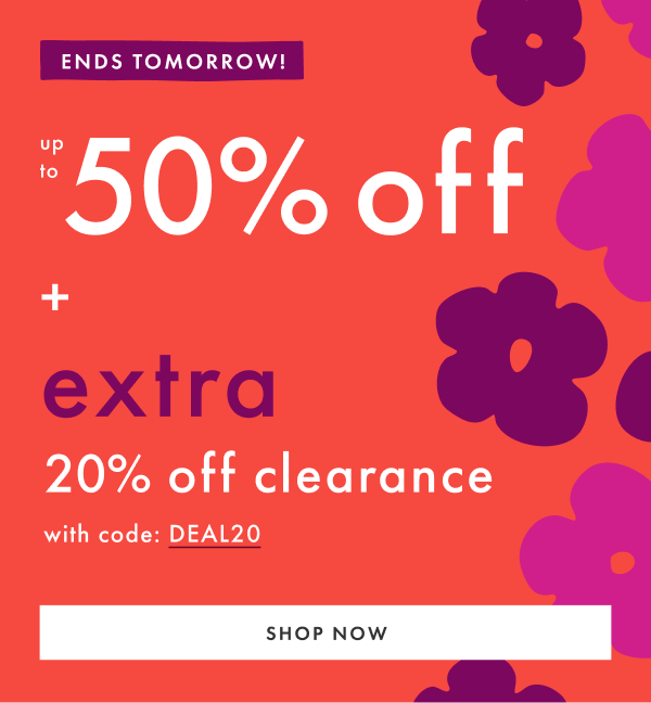 ENDS TOMORROW! extra 20% off clearance with code: DEAL20