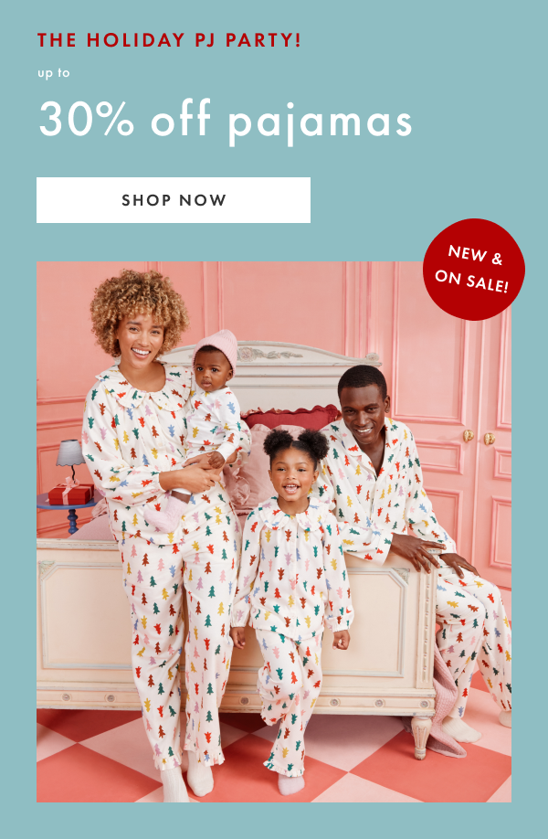 THE HOLIDAY PJ PARTY! up to 30% off pajamas | SHOP NOW