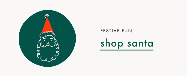 FESTIVE FUN | shop santa