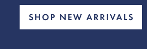 SHOP NEW ARRIVALS