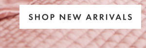 SHOP NEW ARRIVALS