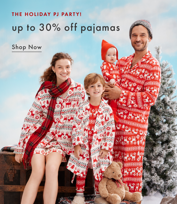 THE HOLIDAY PJ PARTY! up to 30% off pajamas | SHOP NOW