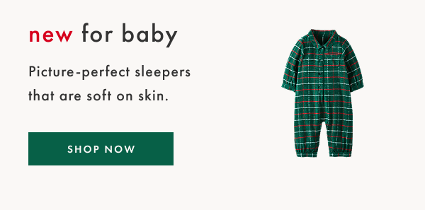 new for baby | picture-perfect sleepers that are soft on skin | SHOP NOW