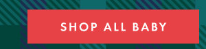 SHOP ALL BABY