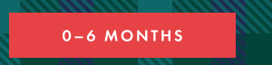 0-6 MONTHS