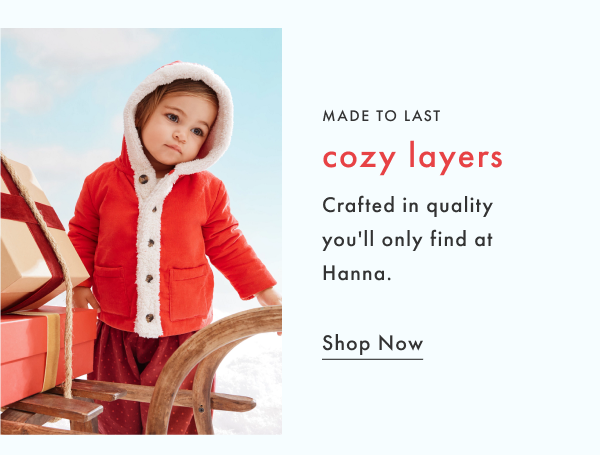 Crafted in quality you'll only find at Hanna | Shop Now