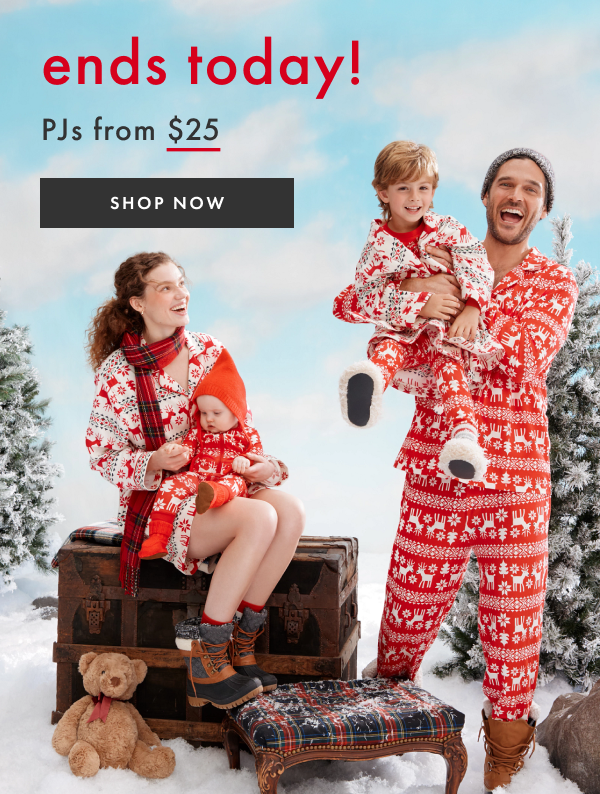 ENDS TODAY! PJs from $25 | SHOP NOW