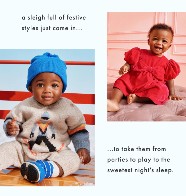 a sleigh full of festive styles just came in to take them from parties to play to the sweetest night's sleep