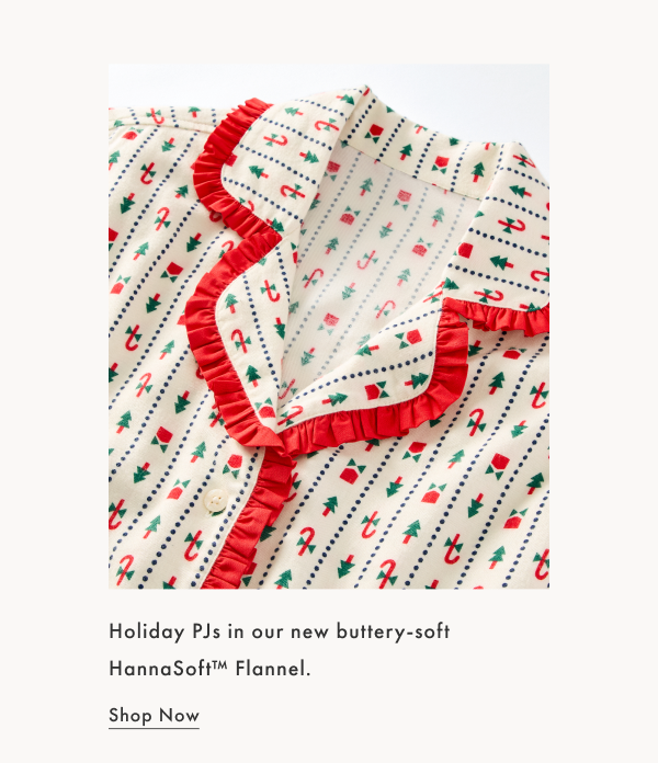 Holiday PJs in our new buttery-soft HannaSoft™ Flannel | Shop Now