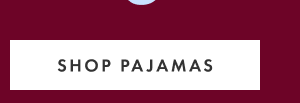 SHOP PAJAMAS