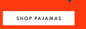 SHOP PAJAMAS