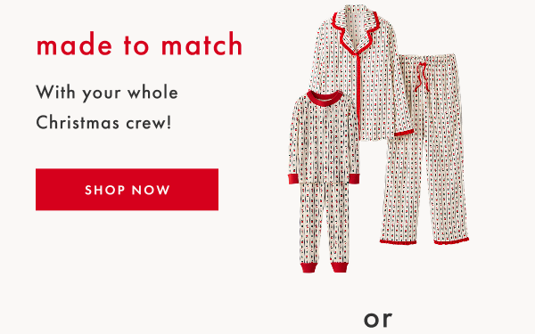 made to match with your whole Christmas crew! SHOP NOW