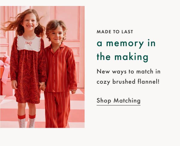 MADE TO LAST | a memory in the making | New ways to match in cozy brushed flannel! 