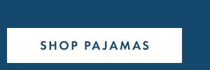 SHOP PAJAMAS