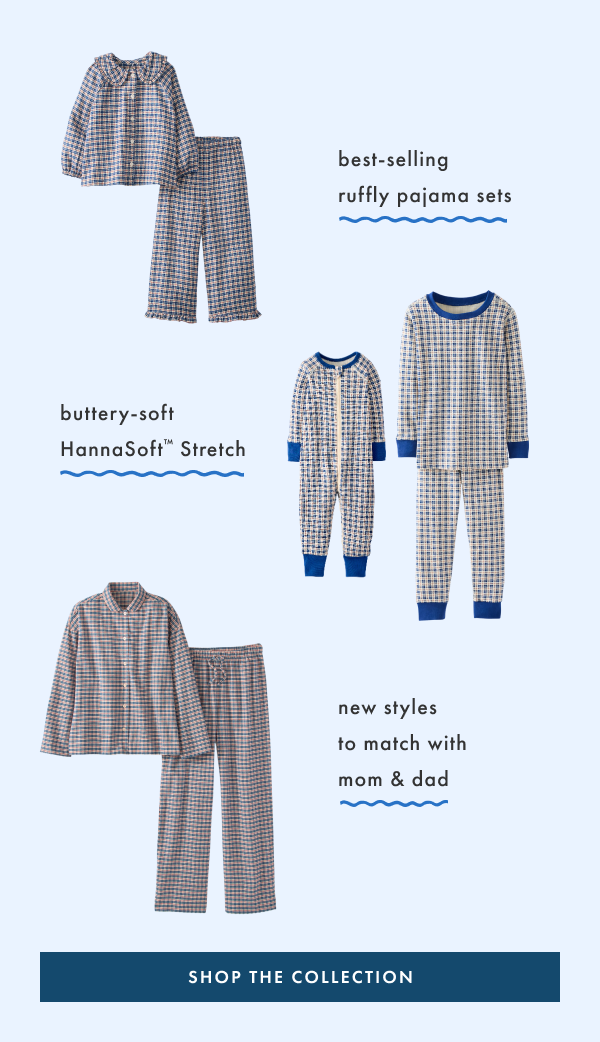 best-selling ruffly pajama sets | butter-soft Hannasoft Stretch | New styles to match with mom & dad | SHOP THE COLLECTION