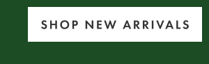 SHOP NEW ARRIVALS