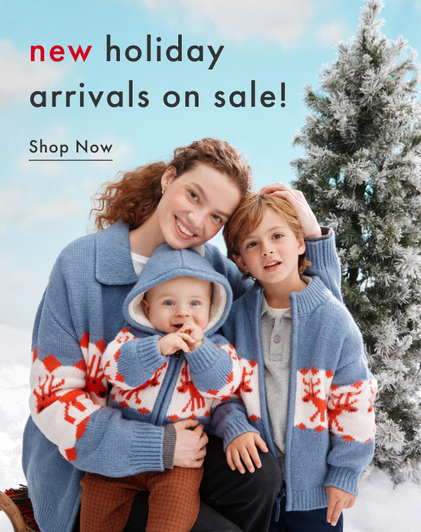 new holiday arrivals on sale! SHOP NOW