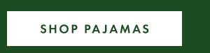 SHOP PAJAMAS