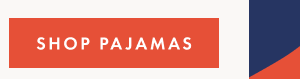 SHOP PAJAMAS