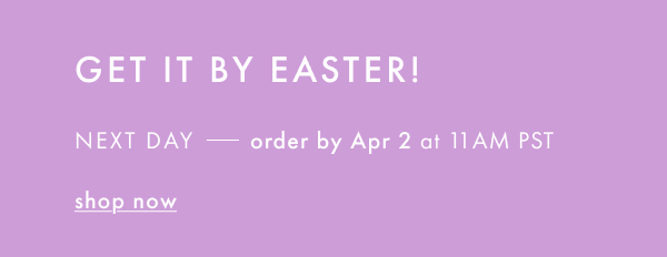 Get it by Easter! Order by Apr. 2nd at 11AM PST. Shop now.