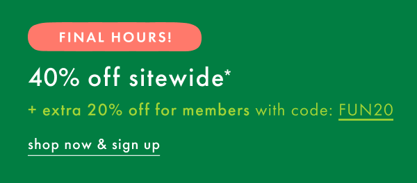 Ends Today! Extra 20% off order with code: FUN20 | Shop now & Sign Up