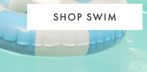 SHOP SWIM