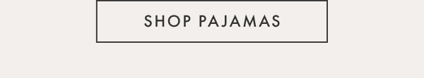 SHOP PAJAMAS