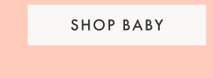 SHOP BABY