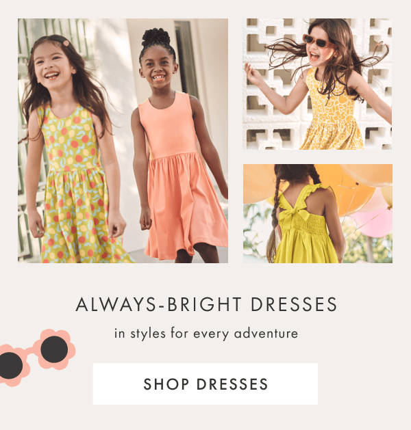 ALWAYS-BRIGHT DRESSES in styles for every adventure | SHOP DRESSES