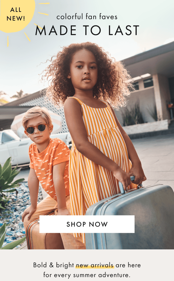 ALL NEW! colorful fan faves MADE TO LAST | SHOP NOW