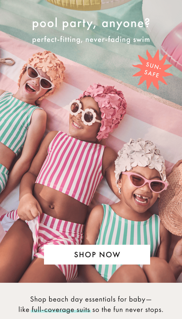 pool party, anyone? perfect-fitting, never-fading swim | SHOP NOW