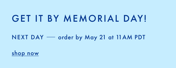 Get it by Memorial Day! | Shop Now