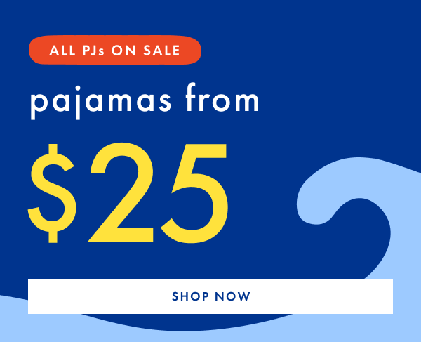 All PJs ON SALE! Pajamas from $25 | Shop Now
