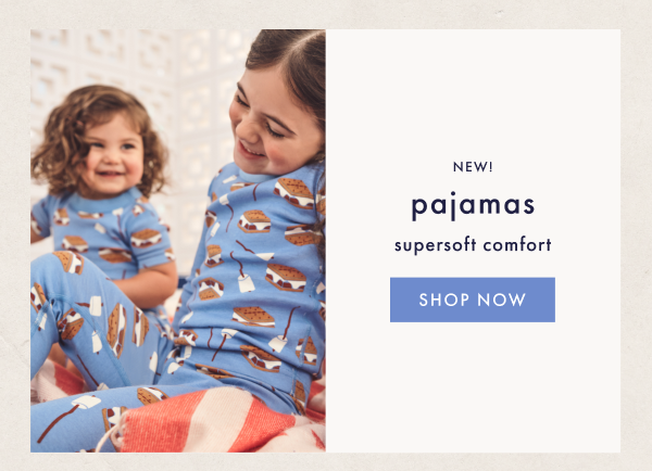 NEW pajamas — supersoft comfort | SHOP NOW