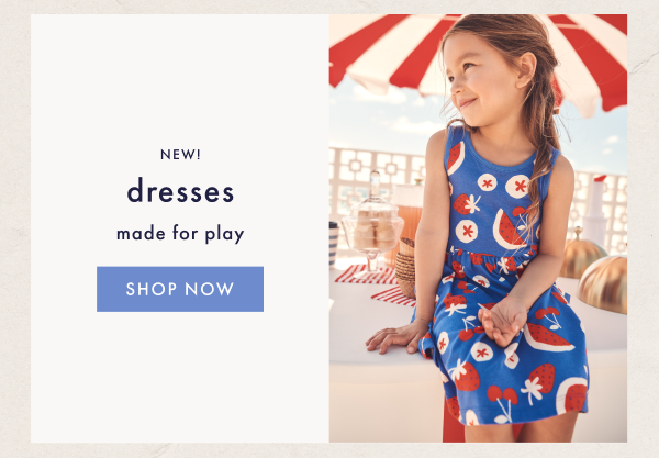 NEW dresses — made for play | SHOP NOW