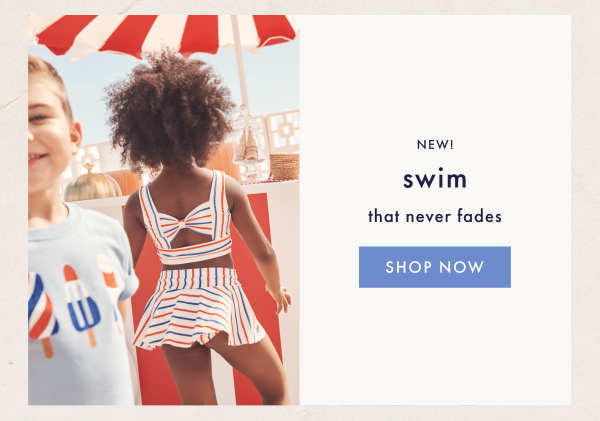 NEW swim — that never fades | SHOP NOW