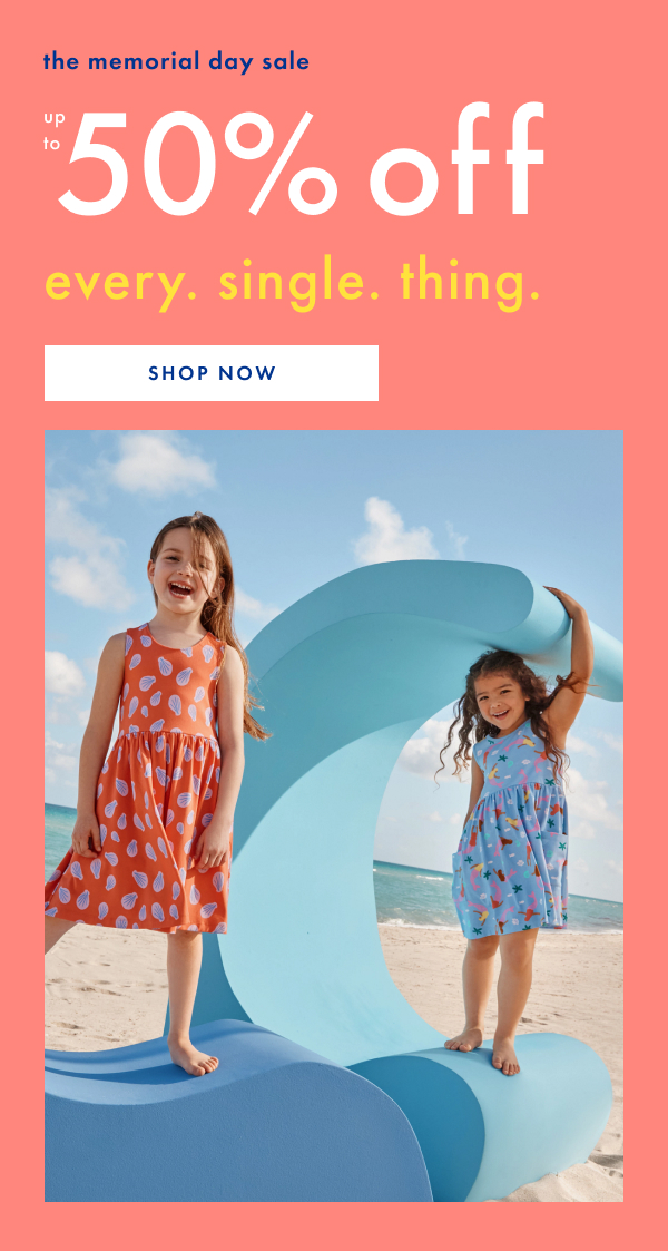 the memorial day sale | up to 50% off every. single. thing. | SHOP NOW