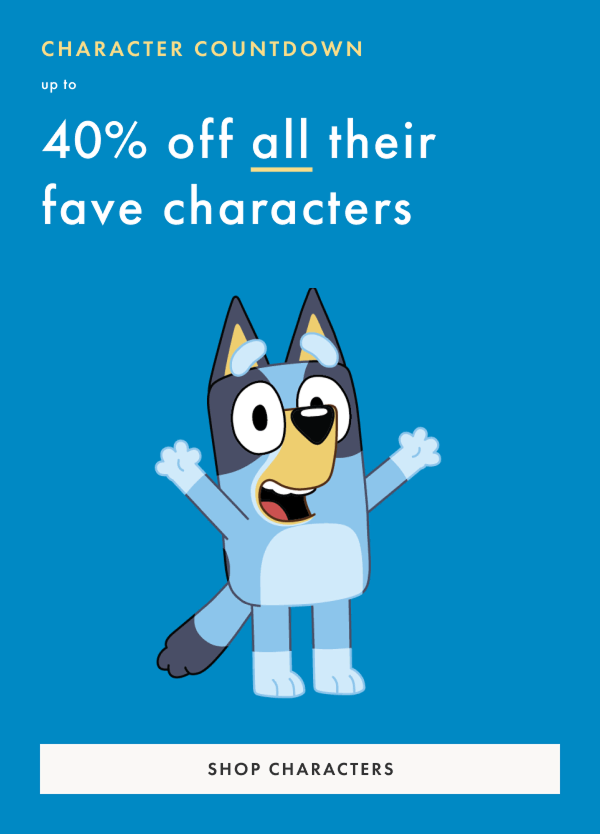 Character countdown! Up to 40% off all their fave characters
