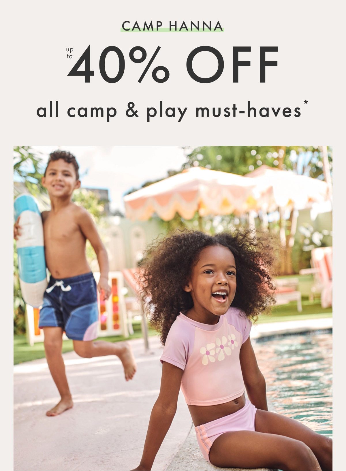CAMP HANNA — up to * 40% OFF * all camp & play must-haves* 